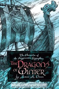 The Dragons of Winter : Chronicles of the Imaginarium Geographica : Book 6 - James A. Owen