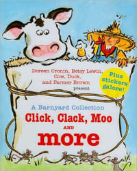 Barnyard Collection : Click, Clack, Moo and More - Doreen Cronin