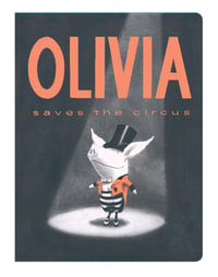 Olivia Saves the Circus : Classic Board Books - Ian Falconer