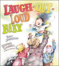 Laugh-Out-Loud Baby : Paula Wiseman Books - Tony Johnston