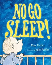 No Go Sleep! - Kate Feiffer