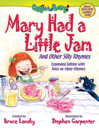 Mary Had a Little Jam : And Other Silly Rhymes - Bruce Lansky