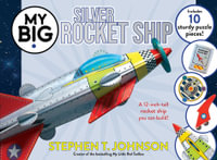 My Big Silver Rocket Ship : My Big Books - Stephen T. Johnson