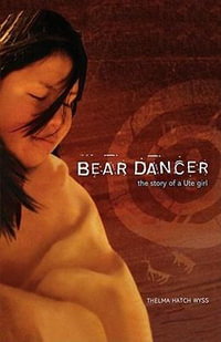 Bear Dancer : The Story of a Ute Girl - Thelma Hatch Wyss