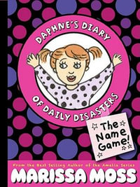 The Name Game! : Daphne's Diary of Daily Disasters - Marissa Moss