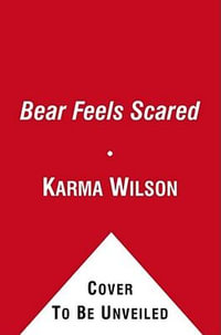 Bear Feels Scared : Classic Board Books - Karma Wilson