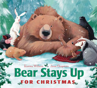 Bear Stays Up for Christmas : A Classic Board Book - Karma Wilson