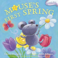 Mouse's First Spring : A Book about Seasons - Lauren Thompson