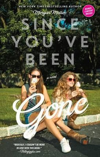 Since You've Been Gone - Morgan Matson