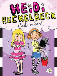 Heidi Heckelbeck Casts a Spell : Heidi Heckelbeck Series : Book 2 - Wanda Coven