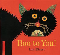 Boo to You! : Classic Board Books - Lois Ehlert