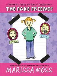 The Fake Friend! : Daphne's Diary of Daily Disasters - Marissa Moss