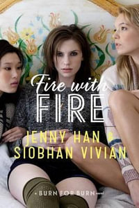 Fire with Fire : Burn for Burn - Jenny Han