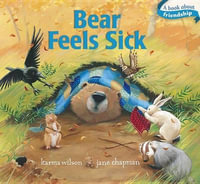 Bear Feels Sick : Classic Board Books - Karma Wilson