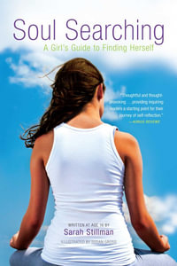 Soul Searching : A Girl's Guide to Finding Herself - Sarah Stillman