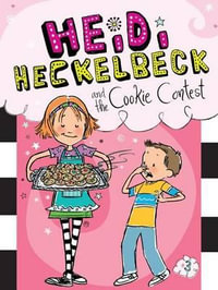 Heidi Heckelbeck and the Cookie Contest : Heidi Heckelbeck Series : Book 3 - Wanda Coven