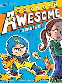 Captain Awesome and the New Kid : Captain Awesome - Stan Kirby