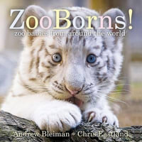 Zooborns! : Zoo Babies from Around the World - Andrew Bleiman