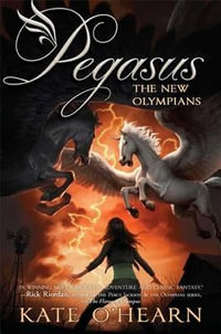 The New Olympians : Pegasus - Kate O'Hearn