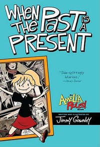 When the Past Is a Present : Amelia Rules - Jimmy Gownley