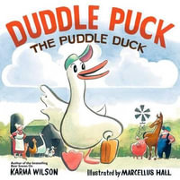 Duddle Puck : The Puddle Duck - Karma Wilson