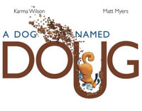 A Dog Named Doug - Karma Wilson