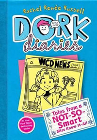 Dork Diaries : Smart Miss Know-It-All : Dork Diaries : Book 5 - Rachel Renée Russell