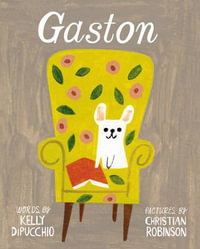 Gaston : Gaston and Friends - Kelly DiPucchio