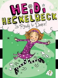 Heidi Heckelbeck Is Ready to Dance! : Heidi Heckelbeck - Wanda Coven