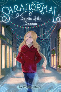 Spirits of the Season : Saranormal - Phoebe Rivers