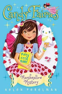 Marshmallow Mystery : Candy Fairies - Helen Perelman