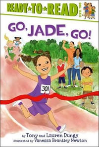 Go, Jade, Go! : Ready-To-Read - Lauren Dungy