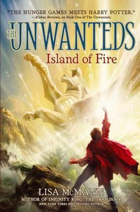 Island of Fire : Unwanteds - Lisa McMann