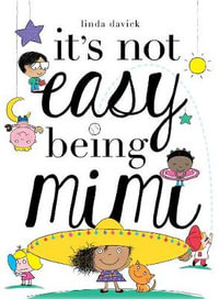 It's Not Easy Being Mimi : Mimi's World - Linda Davick