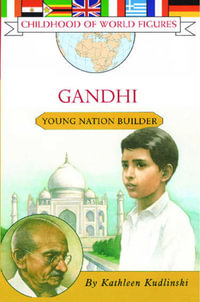 Gandhi : Young Nation Builder - Kathleen Kudlinski