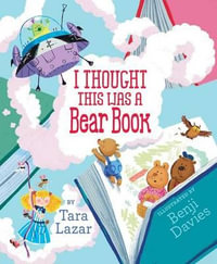 I Thought This Was a Bear Book - Tara Lazar