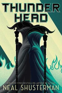 Thunderhead : Arc of a Scythe: Book 2 - Neal Shusterman