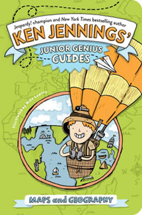 Maps and Geography : Ken Jennings' Junior Genius Guides - Ken Jennings