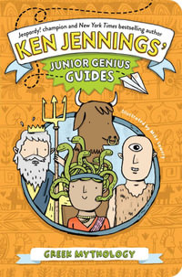 Greek Mythology : Ken Jennings' Junior Genius Guides - Ken Jennings