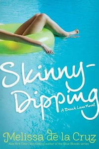 Skinny-Dipping : Beach Lane Novels - Melissa de La Cruz