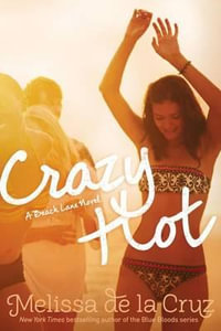 Crazy Hot : Beach Lane Novels : Book 4 - Melissa de La Cruz