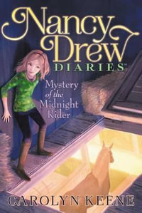 Mystery of the Midnight Rider : Nancy Drew Diaries - Carolyn Keene