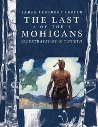 The Last of the Mohicans : Scribner Classics - James Fenimore Cooper