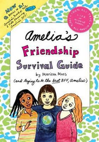 Amelia's Friendship Survival Guide : Amelia - Marissa Moss