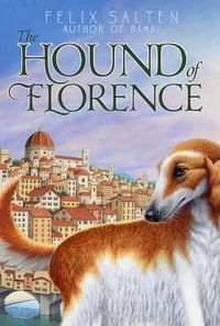 The Hound of Florence : Bambi's Classic Animal Tales - Felix Salten