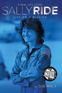 Sally Ride : Life on a Mission - Sue Macy