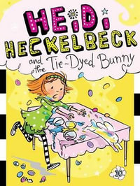 Heidi Heckelbeck and the Tie-Dyed Bunny : Heidi Heckelbeck - Wanda Coven