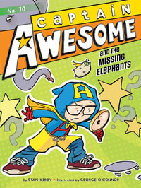 Captain Awesome and the Missing Elephants : Captain Awesome - Stan Kirby