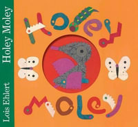 Holey Moley - Lois Ehlert