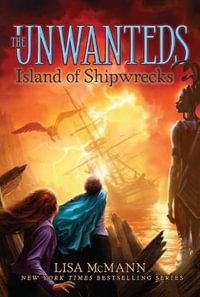 Island of Shipwrecks : The Unwanteds - Lisa McMann